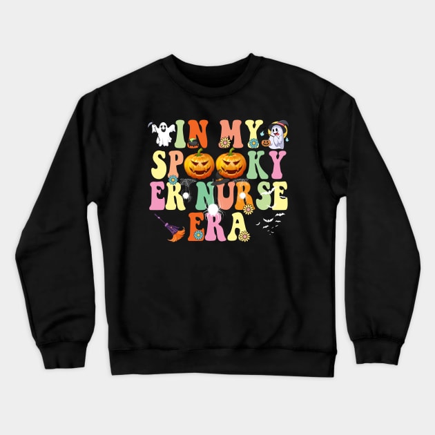 In my Spooky ER Nurse Era Funny Halloween Crewneck Sweatshirt by Spit in my face PODCAST